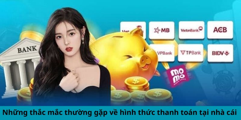 Câu hỏi thường gặp về quá trình thanh toán